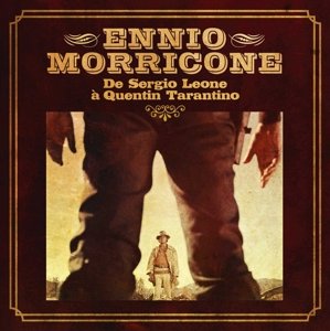 Morricone, Ennio - De Sergio Leone a Quentin Tarantino - Morricone Ennio