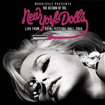 Morrissey Presents the Return of The New York Dolls - New York Dolls