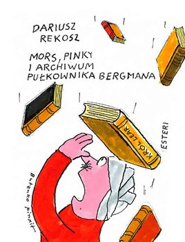 Mors, Pinky i archiwum pułkownika Bergmana - Rekosz Dariusz