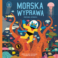 Morska wyprawa profesora Astrokota Newman Ben, Walliman Dominic