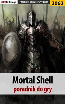 Mortal Shell - poradnik do gry - Lubczyński Dawid