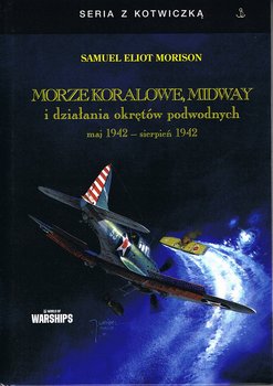 Morze Koralowe, Midway i działania okrętów podwodnych maj 1942 - sierpień 1942 - Morison Samuel Eliot