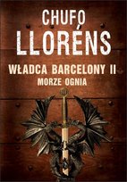 Morze Ognia. Władca Barcelony 2 Llorens Chufo