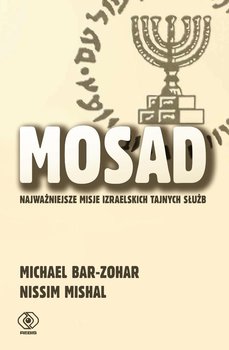 Mosad. Najważniejsze misje izraelskich tajnych służb - Bar-Zohar Michael, Mishal Nissim