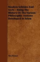 Moslem Schisms and Sects - Being the History of the Various Philosophic Systems Developed in Islam - Abu-Mansur