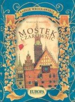 Mostek czarownic. Baśnie wrocławskie - Urbanek Mariusz