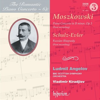 Moszkowski: Piano Concerto, Op. 3 (Hyperion Romantic Piano Concerto 68) - Ludmil Angelov, BBC Scottish Symphony Orchestra, Vladimir Kiradjiev