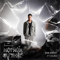 Một Nửa Sự Thật 24k.Right feat. Ngắn, Hipz