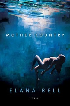 Mother Country - Elana Bell