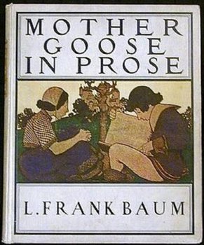 Mother Goose in Prose - Baum Frank