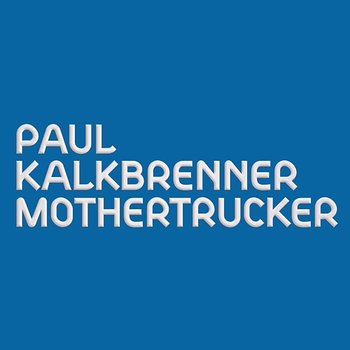 Mothertrucker - Paul Kalkbrenner