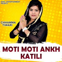 Moti Moti Ankh Katili Chhamma Tiwari