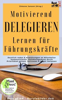 Motivierend Delegieren Lernen fur Fuhrungskrafte - Simone Janson