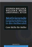 Motivierende Gesprächsführung in den Heilberufen - Rollnick Stephen, Miller William R., Butler Christopher C.