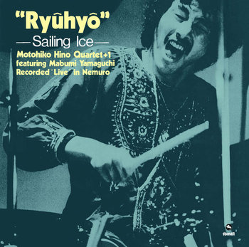 MOTOHIKO HINO QUARTET + 1 Ryuhyo - Sailing Ice (180g LP SONY JAPAN) - Various Artists