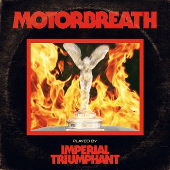 Motorbreath - Imperial Triumphant