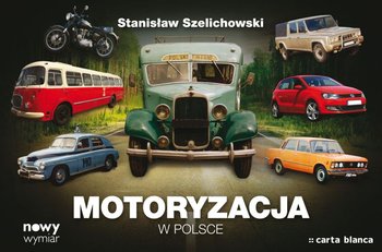 Motoryzacja w Polsce - Szelichowski Stanisław