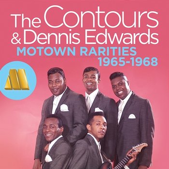 Motown Rarities 1965-1968 - The Contours, Dennis Edwards