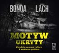 Motyw ukryty. Z archiwum profilera - audiobook&nbsp;-&nbsp;Bonda Katarzyna, Lach Bogdan
