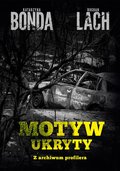 Motyw ukryty. Z archiwum profilera - ebook epub&nbsp;-&nbsp;Bonda Katarzyna, Lach Bogdan