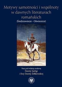 Motywy samotności i wspólnoty w dawnych literaturach romańskich - Opracowanie zbiorowe