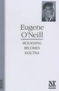 Mourning Becomes Electra O'neill Eugene Gladstone