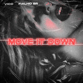 Move It Down - VICC & FIALHO BR