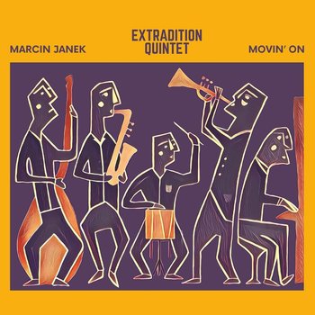 Movin' On - Marcin Janek Extradition Quintet