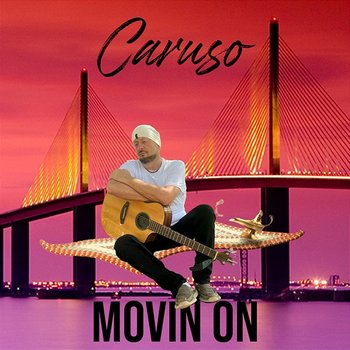 Movin On - Caruso