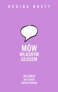 Mów własnym głosem. 50 lekcji, jak głosić swoją prawdę&nbsp;-&nbsp;Brett Regina