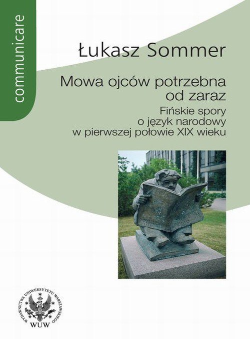 Mowa ojców potrzebna od zaraz. Fińskie spory o język narodowy w pierwszej połowie XIX wieku - ebook PDF