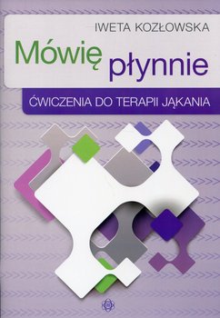 Mówię płynnie. Ćwiczenia do terapii jąkania - Kozłowska Iweta