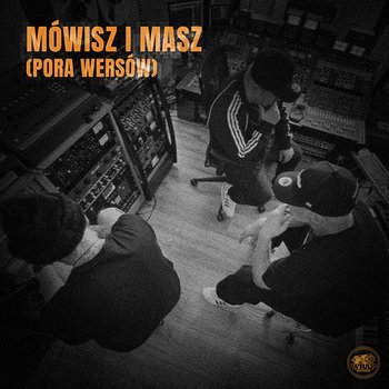 Mówisz i masz (Pora Wersów) - Numer Raz, three.50, DJ Eprom