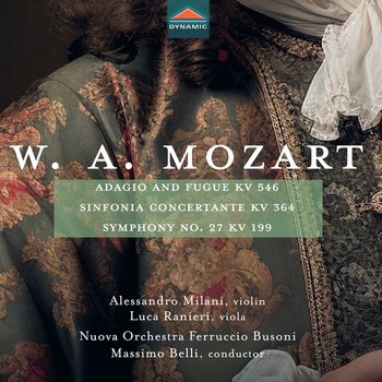 Mozart: Adagio and Fugue; Sinfonia Concertante; Symphony No. 27 - Belli Massimo, Busoni Ferruccio