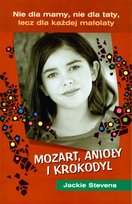 Mozart, anioły i krokodyl Stevens Jackie