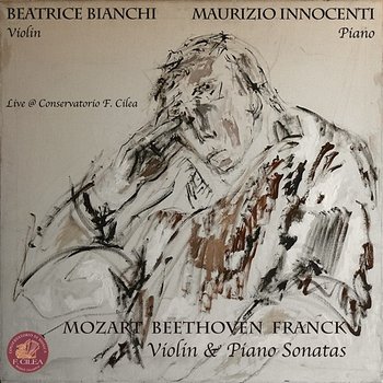 Mozart, Beethoven, Franck Violin & Piano Sonatas - Beatrice Bianchi, Maurizio Innocenti