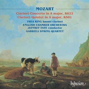 Mozart: Clarinet Concerto, K. 622 & Clarinet Quintet, K. 581 - Thea King, English Chamber Orchestra, Jeffrey Tate
