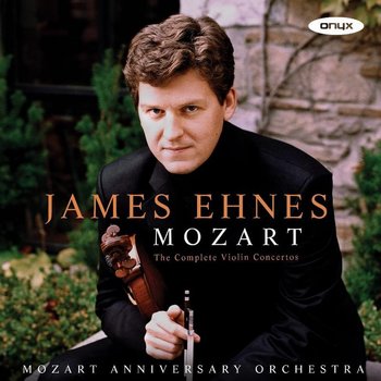 Mozart: Complete Violin Concertos - Ehnes James
