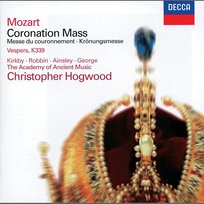 Mozart: Coronation Mass; Vesperae solennes de confessore Emma Kirkby, Catherine Robbin, John Mark Ainsley, Michael George, Winchester Cathedral Choir, Academy of Ancient Music, Christopher Hogwood