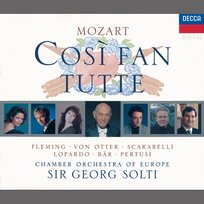 Mozart: Così fan tutte Olaf Bär, Michele Pertusi, Chamber Orchestra of Europe, Sir Georg Solti, Frank Lopardo, Adelina Scarabelli, Anne Sofie von Otter, Renée Fleming