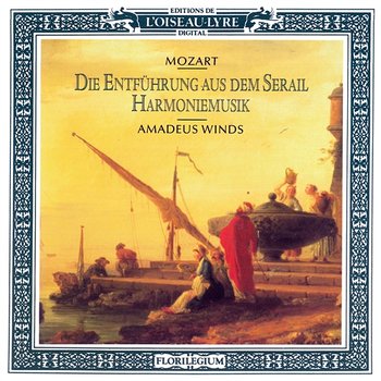 Mozart: Die Entführung aus dem Serail Harmoniemusik - Amadeus Winds, Bastiaan Blomhert