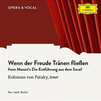 Mozart: Die Entführung aus dem Serail: Wenn der Freude Tränen fließen - Koloman Von Pataky, unknown orchestra