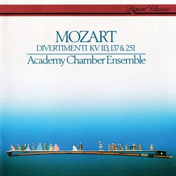Mozart: Divertimenti K. 113, 137 & 251 - Academy of St Martin in the Fields Chamber Ensemble