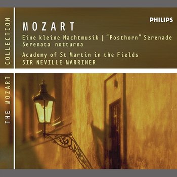 Mozart: Eine kleine Nachtmusik, Posthorn Serenade & Serenata Notturna - Academy of St Martin in the Fields, Sir Neville Marriner