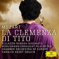 Mozart: La clemenza di Tito Rolando Villazón, Regula Mühlemann, Tara Erraught, Yannick Nézet-Séguin, Joyce DiDonato, Chamber Orchestra of Europe, Marina Rebeka, Adam Plachetka