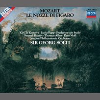 Mozart: Le Nozze di Figaro Kiri Te Kanawa, Lucia Popp, Frederica von Stade, Thomas Allen, Samuel Ramey, London Philharmonic Orchestra, Sir Georg Solti