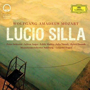 Mozart: Lucio Silla - Arleen Augér, Julia Varady, Edith Mathis, Helen Donath, Peter Schreier, Werner Krenn, Mozarteumorchester Salzburg, Leopold Hager, Salzburger Rundfunk- und Mozarteumchor