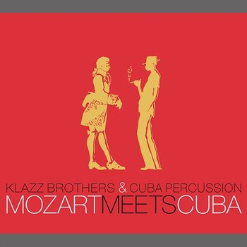 Mozart Meets Cuba - Klazz Brothers, Cuba Percussion