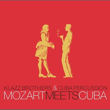 Mozart Meets Cuba - Klazz Brothers, Cuba Percussion
