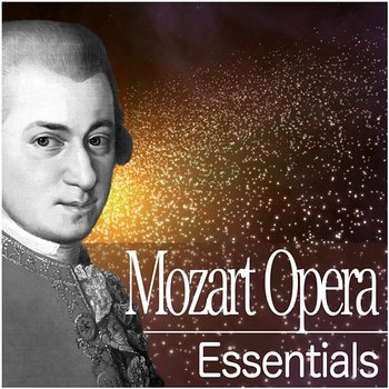 Mozart Opera Essentials - Various Artists
